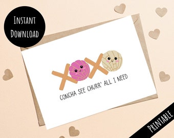 Druckbare Churr' All I Need Karte, Valentinstagsgeschenk, süßes XOXO Concha Pan Dulce mexikanisches süßes Brot, Druckdownload 5x7 PDF JPG