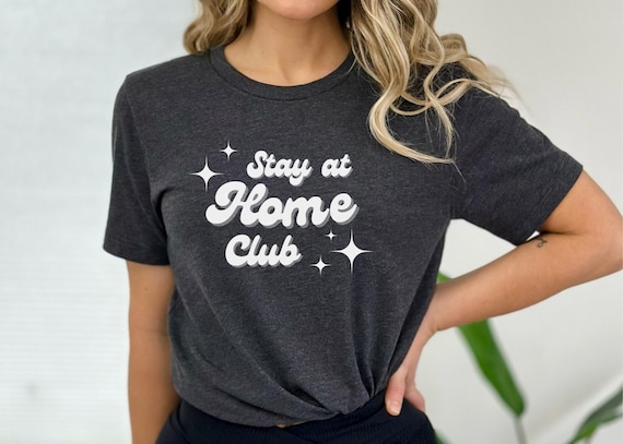 Stay at Home Club Tee Shirt, Cute Trendy Short Sleeve for Moms  
