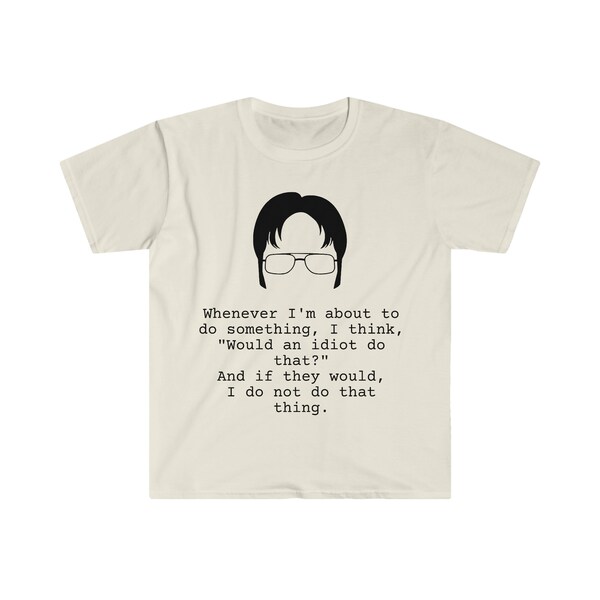 Dwight Schrute Quote Unisex Softstyle T-Shirt