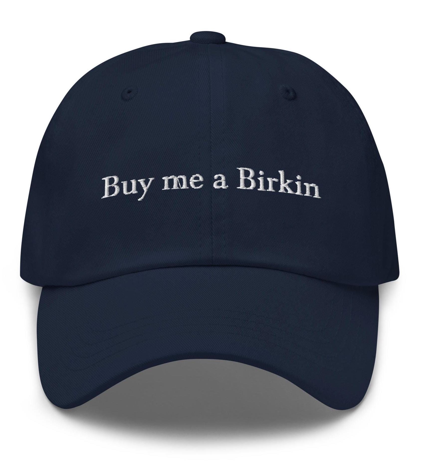 Buy Me A Birkin Funny Embroidered Y2K Dad Hat | Shopaholic