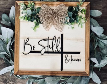 Be Still And Know | Christian Decor | Farmhouse | Home Decor