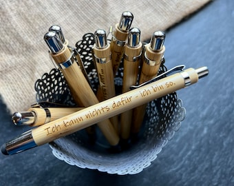 lustiger Kugelschreiber mit Gravur, lustiger ironischer Spruch oder Text, Kuli aus Bambus mit Text Ich kann nichts dafür, ich bin so