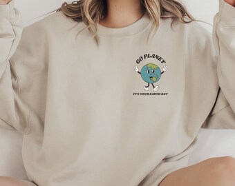 Go Planet It's Your Earth Day Sweatshirt, Earth Day Sweater, Save the Planet Sweatshirt, Earth Day, Funny Earth Day, Retro Earth pocket