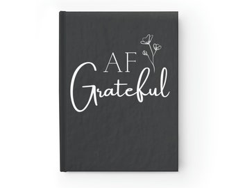 Gratitude Journal Notebook, Grateful AF Journaling Journal, Funny Sarcastic Self Care Notebook, Bucket List, Graduation Gift, Retirment Gift