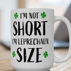 Irish themed vertically challenged quote for a fun gag coffee mug gift exchange for work of party favor