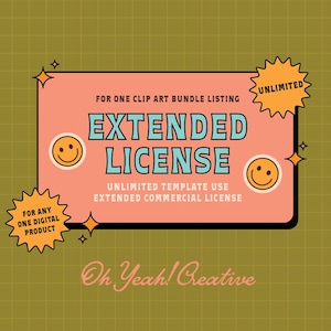 以下が含まれることがあります： 青と白の「EXTENDED LICENSE」というテキストが書かれたピンクと黒のグラフィック。グラフィックには、「FOR ONE CLIP ART BUNDLE LISTING」、「UNLIMITED TEMPLATE USE」、「EXTENDED COMMERCIAL LICENSE」というテキストが含まれています。また、黄色の星が2つと黄色のスマイリーが2つあります。「UNLIMITED」というテキストは黄色の星形のバーストの中にあります。「FOR ANY ONE DIGITAL PRODUCT」というテキストは黄色の星形のバーストの中にあります。「Oh Yeah! Creative」というテキストはピンク色の筆記体で書かれています。