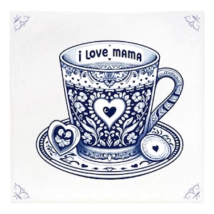 May include: A blue and white teacup and saucer with a floral design and the text "i love mama".
