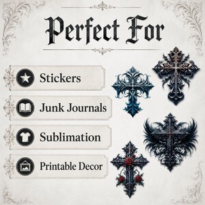 May include: A digital graphic featuring the text Perfect For followed by a list of uses: Stickers, Junk Journals, Sublimation, and Printable Decor. To the right are four ornate cross illustrations in black, blue, and red rose accents.