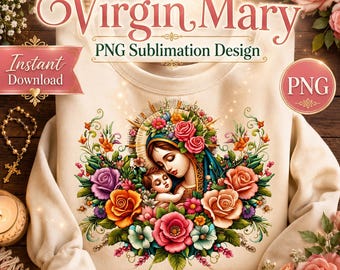 Virgin Mary PNG Sublimation Design, Catholic Floral PNG for Shirts, Tumblers and Faith Crafts