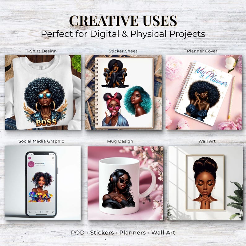 May include: An image showcasing creative uses for digital and physical projects. It features examples like a t-shirt design, sticker sheet, planner cover, social media graphic, mug design, and wall art. The designs feature illustrations of Black women.