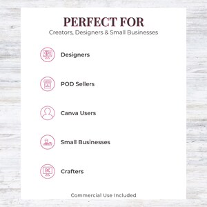 May include: A white background with the text "PERFECT FOR" in a burgundy color, followed by a list of target audiences: Designers, POD Sellers, Canva Users, Small Businesses, and Crafters. The phrase "Commercial Use Included" is at the bottom.