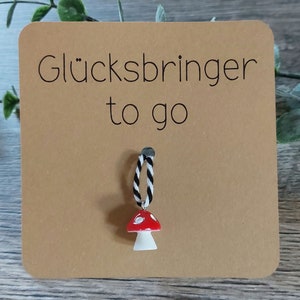 Glücksbringer to go * kleiner Glückspilz * Taschen Glück *