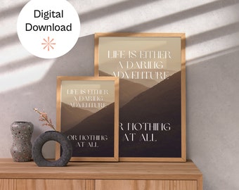 Life Is Either a Daring Adventure or Nothing at All - Inspirational Digital Wall Art Print