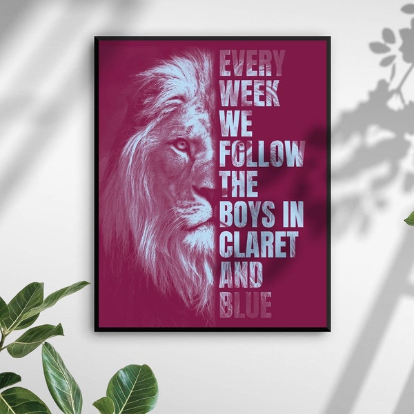 Unique Aston Villa Typographical Print: 'Every Week We Follow the Boys in Claret and Blue' with Majestic Lion - Perfect for AVFC Fans!