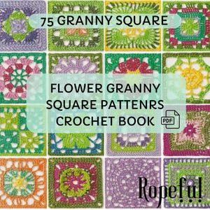 Puede incluir: Un libro de patrones de crochet con 75 patrones de cuadrados de granny con flores. La portada muestra una variedad colorida de cuadrados tejidos a crochet con diferentes diseños de flores. El título "75 Granny Square Flower Granny Square Patterns Crochet Book" se muestra en texto blanco sobre un fondo azul verdoso. El libro está disponible para descargar en PDF.