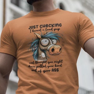 Ik hoorde net een luide knal T-shirt sarcastisch eigenzinnig paard comfortkleuren shirt, grappig gezegde cartoon paard T-shirt, brutaal onbeleefd unisex top