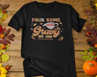 Pour Some Gravy On Me Comfort Colors Thanksgiving Top, Gravy Lover T-shirt for Turkey Day Feast, Funny Retro Thanksgiving Shirt,