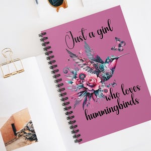 Just a Girl Who Loves Hummingbirds Notebook, Floral Spiral Journal, Inspirational Gift, Artful Stationery, Cute Notebook for Women