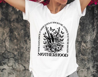 Motherhood Some Days I Rock It T-shirt, Rock Mom Skeleton Shirt,  Rocker Mama Gift, Funny Rockin' Motherhood Shirt, Some Days I Rock It Tee