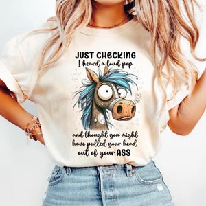 Ik hoorde net een luide knal T-shirt sarcastisch eigenzinnig paard comfortkleuren shirt, grappig gezegde cartoon paard T-shirt, brutaal onbeleefd unisex top