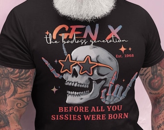 T-shirt personalizzata Generation X Year Badass Generation, Before All You Sissies Were Born, regalo per gli appassionati della generazione X, atmosfera retrò, design teschio