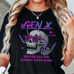 Generation X Custom Year Badass Generation T-shirt, Before All You Sissies Were Born, Gift for Gen X Enthusiasts, Retro Vibe, Skull Design