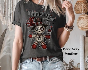 Thinking of You Voodoo Doll Shirt, Funny Voodoo T-Shirt, Sarcastic Gift Tee, Dark Humor Shirt, Gothic Graphic Tee, Spiteful Cute Top