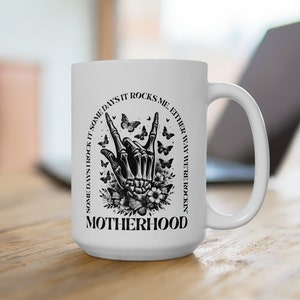 Motherhood Some Days I Rock It 15oz Ceramic Mug, Rocker Mom Coffee Cup, Rock Music Lover Mom Gift, Rock Mama Tea Cup, Rockin' Motherhood Mug zdjęcie 4