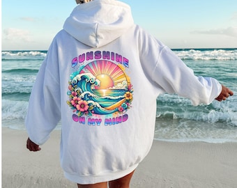 Sunshine On My Mind Hooded Sweatshirt, Beach Hoodie, Vacation Hoodie, Ocean Waves, Trendy Sunset Women's Hoodie, Summer Vibes Pullover Gift