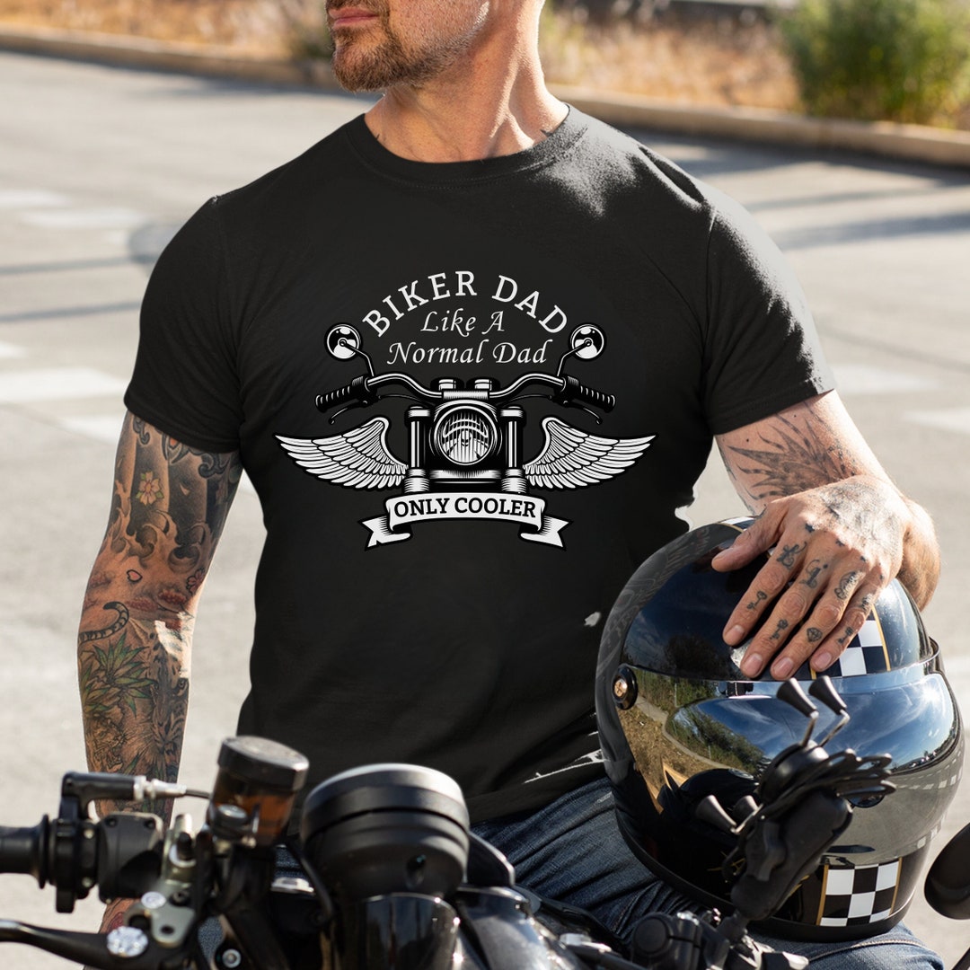 Biker Dad Like A Normal Dad Only Cooler T-shirt, Biker Dad Shirt, Father's Day Gift, Biker Dad Gift, Cool Biker Dad Tee, Motorcycle Dad Gift