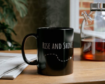 Rise and Shine: Embrace Each New Day with Positivity and Motivation, Inspirational Mug for a Bright Start, Motivational Quote Gift