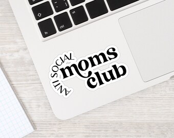 Anti-Social Moms Club Sticker, Anti Social Mom Sticker, Mama Sticker, Funny Mom Sticker,  Die Cut, Waterproof Sticker, Laptop Sticker, Vinyl