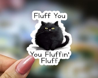 Pegatina Fluff You You Fluffin Fluff Pegatina para botella de agua Pegatina para gato