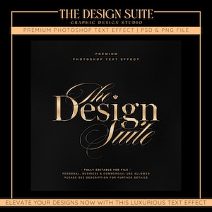 May include: Gold text effect graphic design template for Photoshop. The text reads "The Design Suite" with a premium, luxurious look.