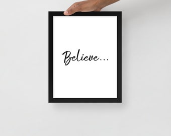 Believe... Framed poster