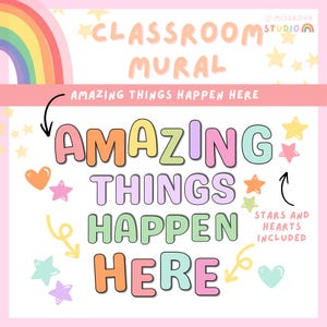 May include: A classroom mural wall decal set featuring the text "CLASSROOM MURAL" and "AMAZING THINGS HAPPEN HERE" in colorful, rounded bubble letters. The design includes decorative pastel-colored stars, hearts, and swirls on a white background.
