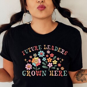 Future Leaders Grown Here, Kindergarten Teacher Shirt, Preschool Teacher Shirt, Elementary Teacher Tee, Gift For Teacher, Back To School tee