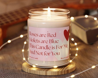Funny Anti-Valentine Candle,Gift for Him or Her,Soy Candle,Anniversary Gift,Boyfriend Gift,Break Up Gift,Best Friend Gift,Romantic Humor