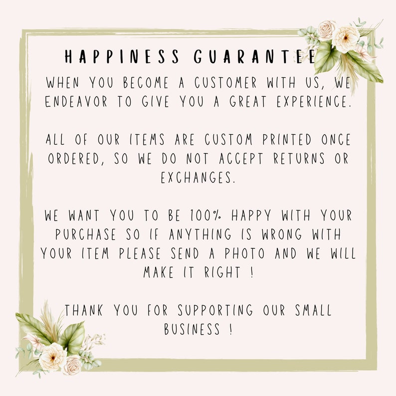 Peut inclure: Une bo&icirc;te de texte verte et blanche avec les mots "Happiness Guarantee" en gros caract&egrave;res gras. La bo&icirc;te de texte contient un message sur la satisfaction client et une garantie de satisfaction &agrave; 100% des achats. La bo&icirc;te de texte est entour&eacute;e d'un motif floral avec des fleurs blanches et des feuilles vertes.