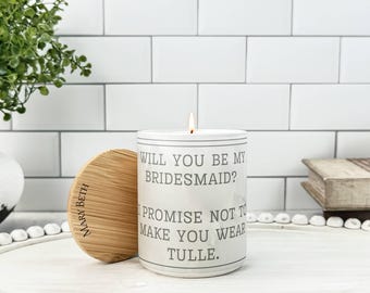Bridesmaid Candle, Custom Bridesmaid Proposal Gift, Maid of Honor Proposal, Bridal Party Gift, Funny Wedding Party Gift, Wedding Soy Candle