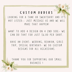Peut inclure: Un graphique vert et blanc avec le texte "CUSTOM ORDERS" en noir. Le texte ci-dessous indique "LOOKING FOR A TANK OR SWEATSHIRT AND IT'S NOT LISTED - JUST MESSAGE US AND WE WILL MAKE THAT HAPPEN! WANT TO ADD A DESIGN ON A 2ND SIDE - WE CAN DO THAT FOR JUST 6,00 &euro; PER SHIRT. HAVE AN EVENT - WEDDING, REUNION, GIRLS TRIP, SPECIAL BIRTHDAY - WE DO CUSTOM DESIGNS FOR ALL OCCASSIONS. THANK YOU FOR SUPPORTING OUR SMALL BUSINESS!"