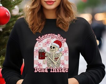 Dead Inside Skeleton Christmas Sweatshirt, Sarcastic Christmas Coffee Shirt Merry Christmas Shirt Coffee Lover Christmas Gift Fall Sweater
