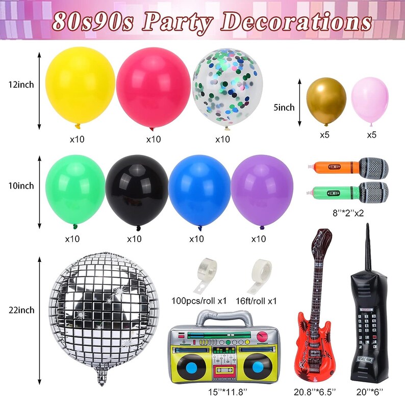 May include: 80s and 90s party decorations set with balloons, confetti, a disco ball, a boombox, a guitar, and a cell phone. The set includes 10 each of 12-inch yellow, pink, green, black, blue, and purple balloons, 10 5-inch confetti balloons, 5 gold balloons, 5 pink balloons, 2 8-inch microphones, 1 100-piece roll of confetti, 1 16-foot roll of tape, 1 15-inch boombox, 1 20.8-inch guitar, and 1 20-inch cell phone.