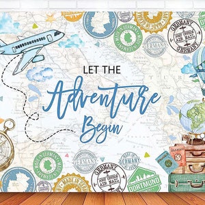 May include: A white and blue map with the text "Let the Adventure Begin" in blue. The map is decorated with stamps, a compass, a globe, a hot air balloon, and a plane.