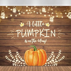A Little Pumpkin is on the Way Backdrop, Thanksgiving Fall Little Pumpkin Baby Shower Banner Backdrop, Rustic Wood Pumpkin Baby Shower Decor