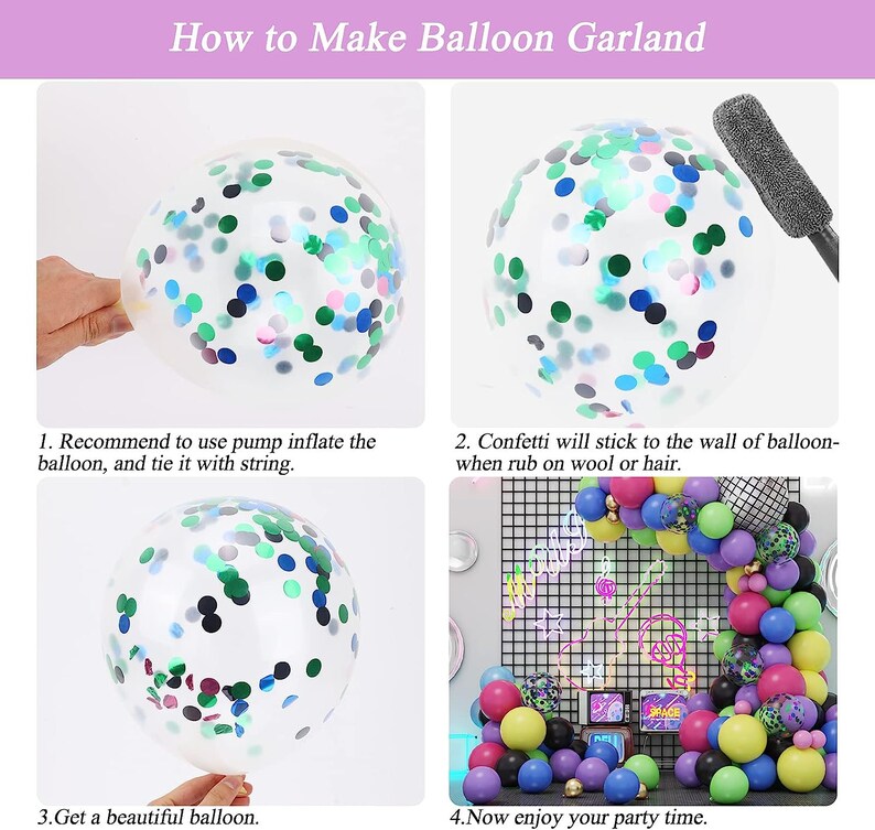 May include: How to make a balloon garland with confetti balloons. The instructions show how to inflate the balloons, how to make the confetti stick to the balloon, and how to create a garland. The final image shows a completed balloon garland.