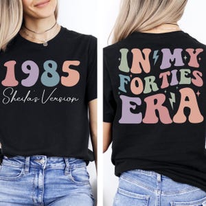In My Forties Era Shirt, Custom 40th Birthday Party Shirt, In My Forties Era, Fortieth Birthday Shirt, 40th Birthday Gift, In My Forties Era
