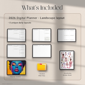May include: An image showcasing a digital planner with various layouts and included items. The text reads "What's Included" and lists a 2026 digital planner with a landscape layout, 5 unique daily layouts, planner covers, stickers in PNG files, and a Goodnotes sticker book.