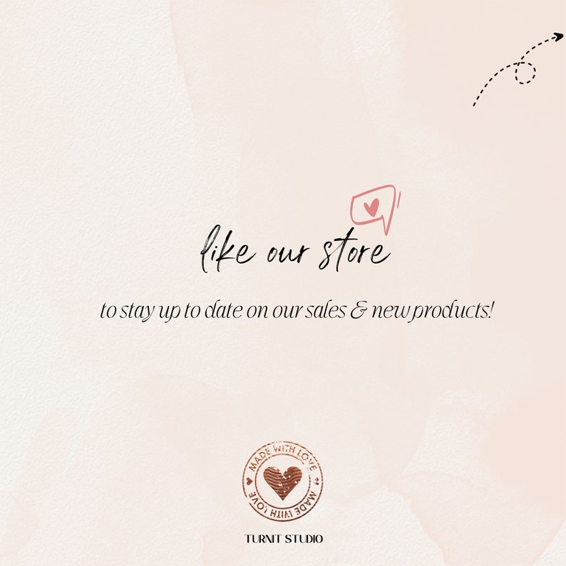 May include: A soft pink background with the words "like our store" in a handwritten style. The text "to stay up to date on our sales & new products!" is below. A heart-shaped speech bubble and a circular stamp are also visible.
