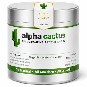 May include: A cylindrical silver container with a white label featuring green text that reads alpha cactus, the ultimate male power source, 40 capsules, organic, natural, vegan, and all-natural, all american, all organic with a cactus icon.